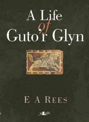 Llun o 'A Life of Guto'r Glyn' gan E. A. Rees