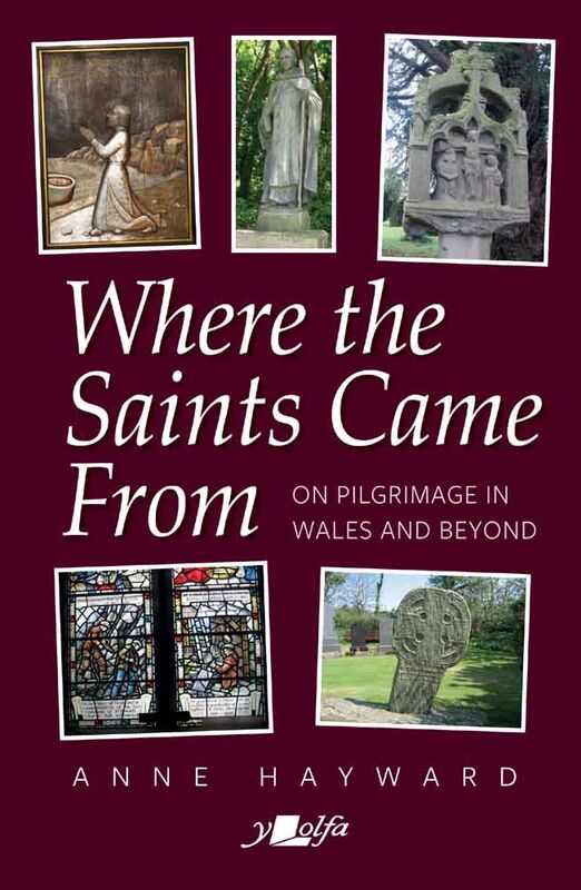 Llun o 'Where the Saints Came From - On Pilgrimage in Wales and Beyond'